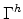  \Gamma^{h}