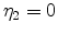  \eta_{2}=0