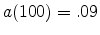  a(100)=.09
