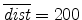  \overline {\emph{dist}}=200
