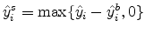 \displaystyle \hat{y}_{i}^{s}=\max\{\hat{y}_{i}-\hat{y}_{i}^{b},0\}