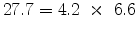  27.7=4.2~\times~6.6