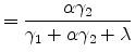 \displaystyle =\frac{\alpha\gamma_{2}}{\gamma_{1}+\alpha\gamma_{2}+\lambda }