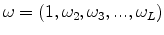  \omega=(1,\omega_{2},\omega_{3},...,\omega_{L})
