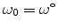  \omega_{0}=\omega^{\circ}