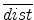  \overline {dist} 