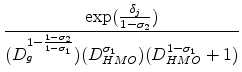 \displaystyle {\frac{\exp({\frac{\delta_j}{1-\sigma_2}})}{(D_g^{1-\frac{1-\sigma_2}{1-\sigma_1}})(D_{HMO}^{\sigma_1})(D_{HMO}^{1-\sigma_1}+1)}}