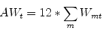 \begin{displaymath} AW_t = 12*\sum_{m} W_{mt} \end{displaymath}