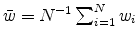  \bar{w}=N^{-1}\sum_{i=1}^N w_i