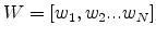  W=[w_1,w_2...w_N]