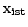  \mathbf{x_{ist}}