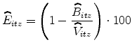 \displaystyle \widehat{E}_{itz} = \left(1 - \frac{\widehat{B}_{itz}}{\widehat{V}_{itz}} \right) \cdot 100
