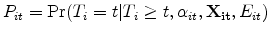  P_{it} = \Pr(T_i=t \vert T_i \geq t, \alpha_{it}, \mathbf{X_{it}}, E_{it})
