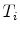  T_i