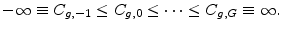 \displaystyle -\infty\equiv \ensuremath{C_{g,-1}} \leq\ensuremath{C_{g,0}} \leq\cdots\leq\ensuremath{C_{g,G}}\equiv\infty. 
