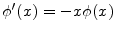  \phi'(x)=-x\phi(x)