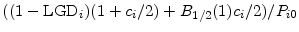 ((1-\ensuremath{{\rm LGD}}_i)(1+c_i/2)+B_{1/2}(1)c_i/2)/P_{i0}
