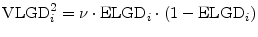 \displaystyle \ensuremath{{\rm VLGD}}_i^2=\ensuremath{\nu}\cdot \ensuremath{{\rm ELGD}}_i\cdot (1-\ensuremath{{\rm ELGD}}_i)