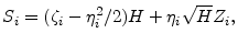 \displaystyle \ensuremath{S_{i}}=(\ensuremath{\zeta}_i-\ensuremath{\eta}_i^2/2)H +\ensuremath{\eta}_i\sqrt{H}\ensuremath{Z_{i}},