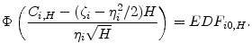 \displaystyle \Phi\left(\frac{\ensuremath{C_{i,H}}-(\ensuremath{\zeta}_i-\ensuremath{\eta}_i^{2}/2)H} {\ensuremath{\eta}_i\sqrt{H}}\right) = \ensuremath{EDF_{i0,H}}.