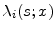  \ensuremath{\lambda_{i }}(s;x)