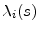  \ensuremath{\lambda_{i }}(s)