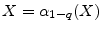  X=\ensuremath{\alpha_{1-q}(X)}