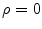  \rho=0