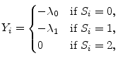 \displaystyle \ensuremath{Y}_i = \begin{cases} -\ensuremath{\lambda_{0}} & \text{if $\ensuremath{S_{i}}=0$,} \ -\ensuremath{\lambda_{1}} & \text{if $\ensuremath{S_{i}}=1$,} \ 0 & \text{if $\ensuremath{S_{i}}=2$,} \end{cases}