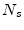  N_s
