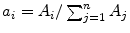  a_{i}=A_{i}/\sum_{j=1}^{n}A_{j}
