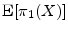  \ensuremath{{\rm E}\lbrack \ensuremath{\pi_{1}}(X)\rbrack}