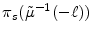  \ensuremath{\pi_{s}}(\ensuremath{\tilde\mu}^{-1}(-\ell))
