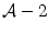  {\cal A}-2