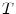  T