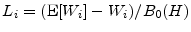  L_i = (\ensuremath{{\rm E}\lbrack \ensuremath{W_{i}}\rbrack} - \ensuremath{W_{i}})/B_0(H)