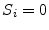  \ensuremath{S_{i}}=0