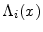  \ensuremath{\Lambda_{i}}(x)