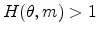  H(\theta ,m)>1