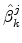  \hat{% \beta}_{k}^{j}
