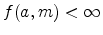 \displaystyle f(a,m)<\infty