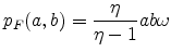 \displaystyle p_{F}(a,b)=\frac{\eta }{\eta -1}ab\omega