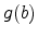 \displaystyle g(b)