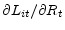 \partial L_{it} /\partial R_t 