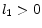 l_1 >0