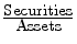 \frac{\mbox{Securities}}{\mbox{Assets}}