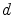  d