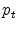  p_{t}