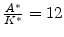  \frac{A^{\ast}}{K^{\ast}}=12