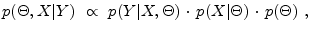 \displaystyle p(\Theta,X\vert Y)~\propto~p(Y\vert X,\Theta)~{\cdot}~p(X\vert\Theta)~{\cdot}~p(\Theta)~,